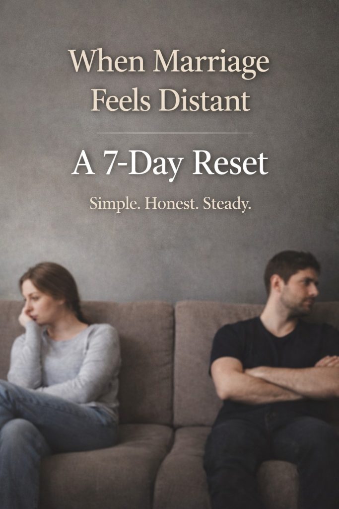 Free guide. When Marriage Feels Distant - A 7-Day Reset